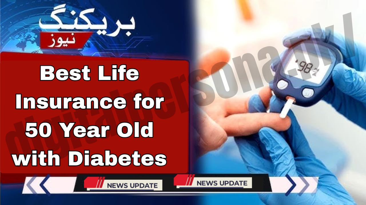 Best Life Insurance for 50 Year Old with Diabetes
